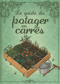 GUIDE DU POTAGER EN CARRES (LE)*