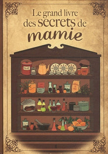 GRAND LIVRE DES SECRETS DE MAMIE*