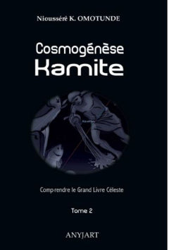 Cosmogénèse Kamite tome 2