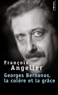 georges bernanos, la colère et la grâce