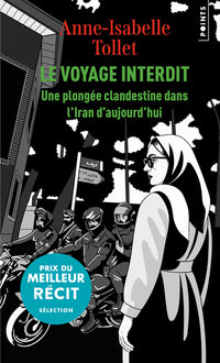 Le voyage interdit. Une plongée clandestine dans l'Iran d'aujourd'hui