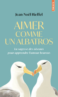Aimer comme un albatros
