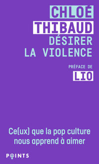 Désirer la violence: Ce(ux) que la pop culture nous apprend à aimer
