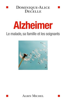 Alzheimer: Le malade, sa famille et les soignants