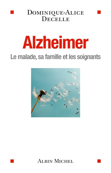 Alzheimer: Le malade, sa famille et les soignants