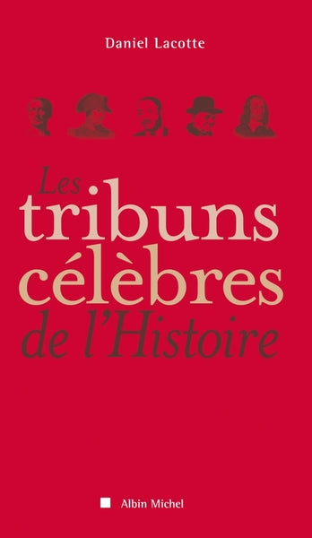 Les tribuns célèbres de l'histoire