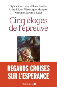 Cinq éloges de l'épreuve