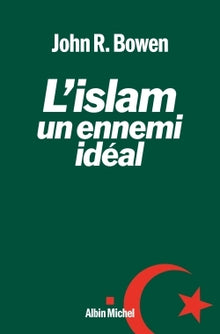 L'islam, un ennemi idéal