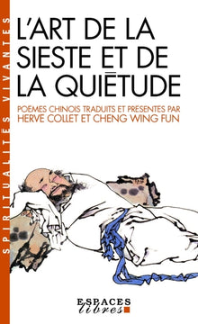 L'art de la sieste et de la quiétude: Poèmes chinois