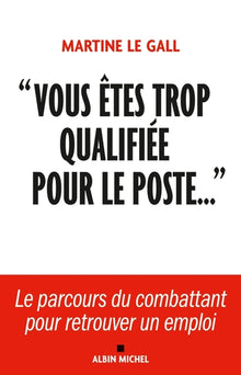 Vous êtes trop qualifiée pour le poste...