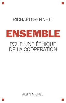Ensemble: Pour une éthique de la coopération
