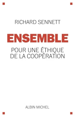 Ensemble: Pour une éthique de la coopération
