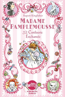 Madame Pamplemousse et la confiserie enchantée