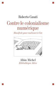 Contre le colonialisme numérique: Manifeste pour continuer à lire