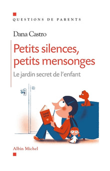 Petits silences, petits mensonges: Le jardin secret de l'enfant