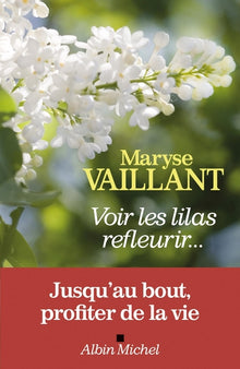 Voir les lilas refleurir