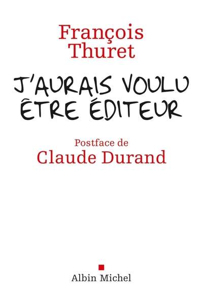 J'aurais voulu être éditeur