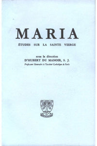 MARIA - ETUDES SUR LA SAINTE VIERGE - TOME 7
