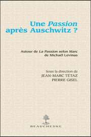 Une passion après Auschwitz