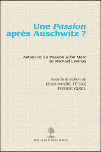Une passion après Auschwitz