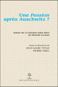 Une passion après Auschwitz