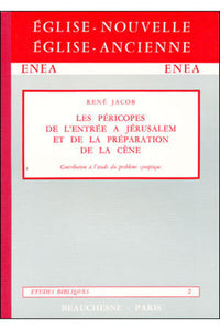 Les Péricopes, de l'entrée à Jérusalem et de la préparation de la Cène