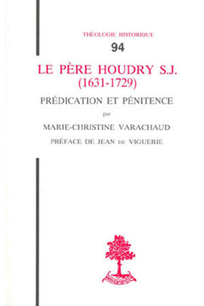 Le Père Houdry s.j. (1631-1729) - Prédication et pénitence