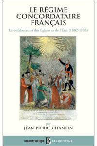 Le régime concordataire français - La collaboration des Églises et de l'État (1802-1905)