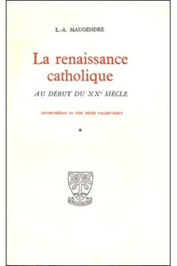 La Renaissance catholique au début du XXe siècle - Tome 2