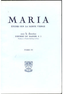 Maria - Etudes sur la Sainte Vierge - Tome 6