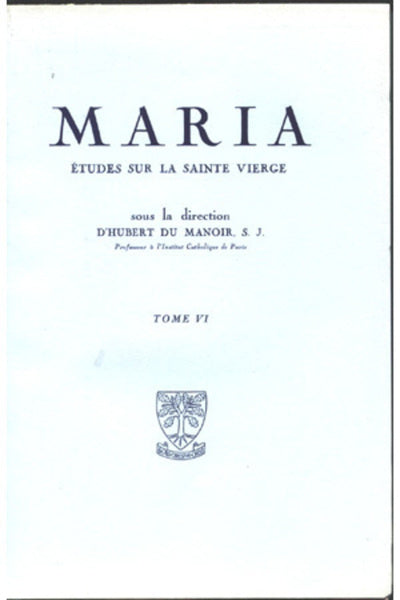 Maria - Etudes sur la Sainte Vierge - Tome 6