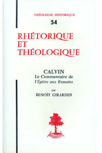 Rhetorique et Theologie - Calvin - Le Commentaire de l'Epitre aux Romains