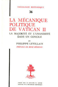 La mécanique politique de Vatican II - La majorité et l'unanimité dans un concile