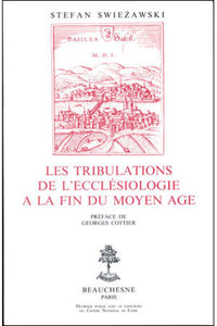 Les Tribulations de l'Ecclesiologie a la Fin du Moyen Age