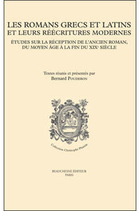 Les romans grecs et latins et leurs réécritures modernes