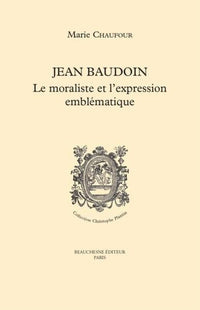 Jean Baudouin - Le moraliste et l'expression emblématique