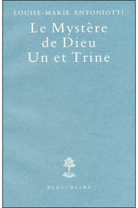 Le mystère de Dieu un et trine