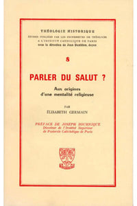 Parler du Salut - Aux origines d'une mentalité religieuse