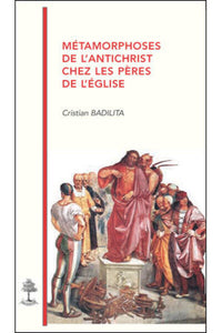 Metamorphoses de l'Antichrist chez les Pères de l'Église