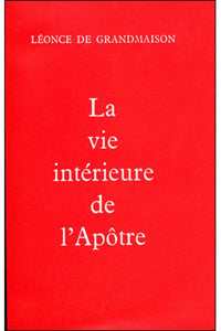 La vie intérieure de l'apôtre