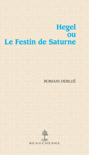 Hegel ou le festin de Saturne