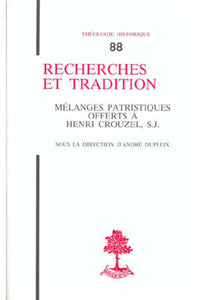 Recherches et tradition - Mélanges patristiques offerts à Henri Crouzel, S.J.
