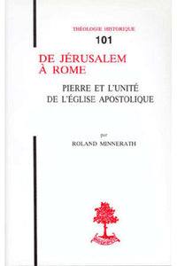 TH N101 - DE JERUSALEM A ROME - PIERRE ET L'UNITE DE L'EGLISE APOSTOLIQUE