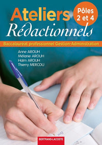 Ateliers rédactionnels pôles 2 et 4 - Bac Pro GA