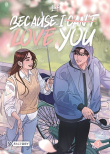 Because I can't love you - Tome 3