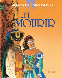 Largo Winch - Tome 10 - … Et mourir