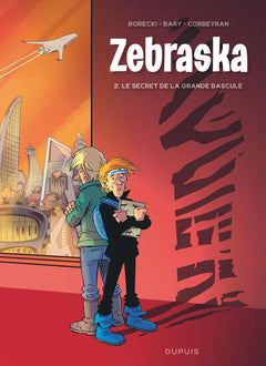 Zebraska - Tome 2 - Le secret de la Grande Bascule