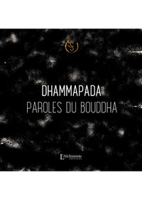 Le Dhammapada - Paroles du Bouddha (nouvelle traduction)