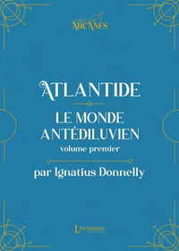 Atlantide : Le monde antédiluvien - Volume I (Nouvelle traduction - Texte intégral illustré)