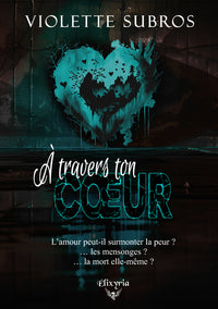A TRAVERS TON COEUR